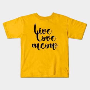 Live love meow Kids T-Shirt